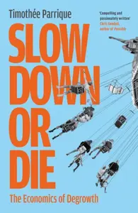 Slow Down or Die - Timothee Parrique