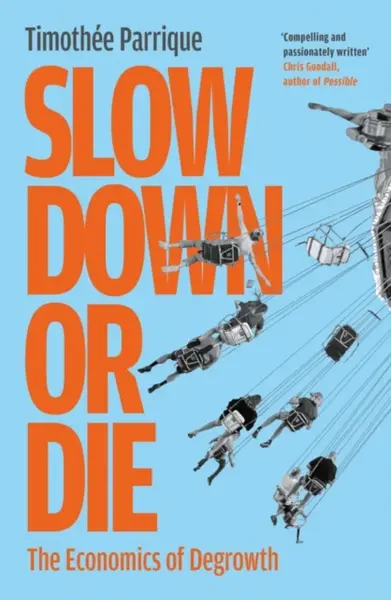 Slow Down or Die - Timothee Parrique