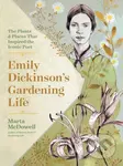 Emily Dickinson's Gardening Life (The Plants and Places That Inspired the Iconic Poet) - kniha z kategorie Literární věda