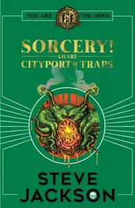 Fighting Fantasy: Sorcery 2: Cityport of Traps - Steve Jackson
