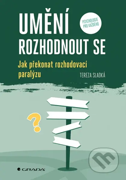 Umění rozhodnout se - Tereza Sladká