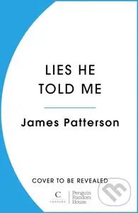 Lies He Told Me - James Patterson
