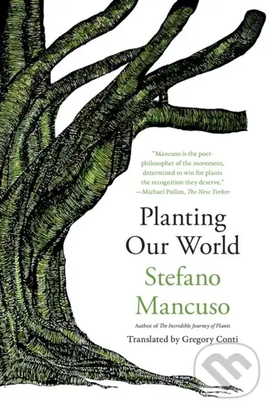 Planting Our World - Gregory Conti, Stefano Mancuso - kniha z kategorie Ekologie