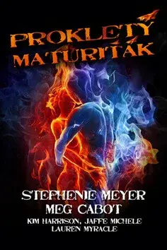 Prokletý maturiťák (poškozená) - Meg Cabotová, Kim Harrison, Stephenie Meyerová