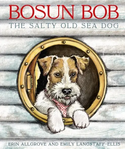 Bosun Bob The Salty Old Sea Dog - Erin Allgrove