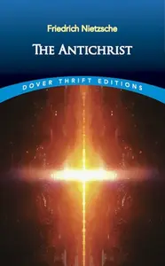 The Antichrist - Friedrich Nietzsche