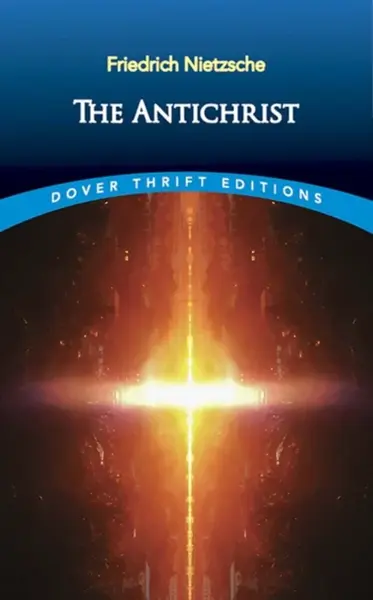 The Antichrist - Friedrich Nietzsche