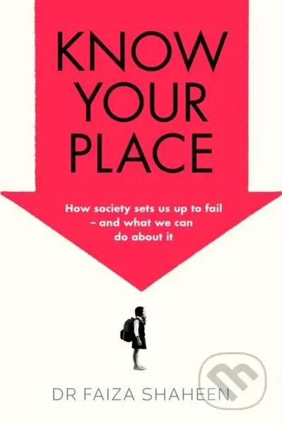 Know Your Place - Faiza Shaheen - kniha z kategorie Humanitní a společenské vědy