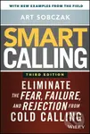 Smart Calling (Eliminate the Fear, Failure, and Rejection from Cold Calling) - kniha z kategorie Byznys a management