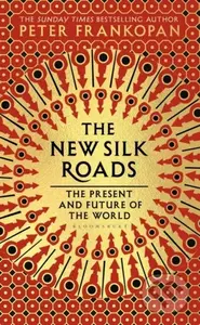 The New Silk Roads (The Present and Future of the World) - kniha z kategorie Humanitní a společenské vědy