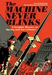 The Machine Never Blinks (A graphic history of spying and surveillance) - kniha z kategorie Komiksy