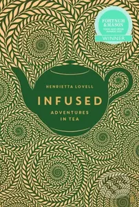 Infused (Adventures in Tea) - Henrietta Lovell - kniha z kategorie Humanitní a společenské vědy