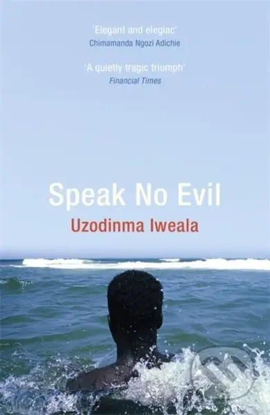 Speak No Evil - Uzodinma Iweala - kniha z kategorie Společenská beletrie