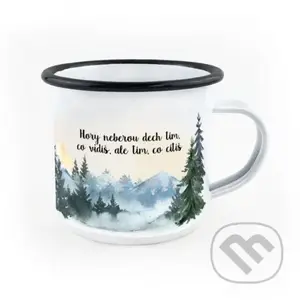 Smaltovaný hrnek Hory neberou dech tím, co vidíš, ale tím, co cítíš