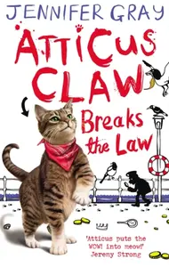 Atticus Claw Breaks the Law - Jennifer  Gray