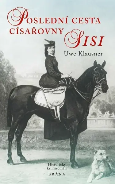 Poslední cesta císařovny Sisi - historický krimiromán (poškozená) - Klausner Uwe