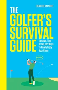 The Golfer's Survival Guide - Charles Rapshot