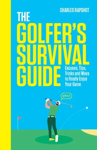 The Golfer's Survival Guide - Charles Rapshot