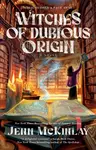 Witches of Dubious Origin - McKinlay Jenn