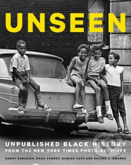 Unseen (Unpublished Black History from the New York Times Photo Archives) - kniha z kategorie Humanitní a společenské vědy