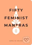 Fifty Feminist Mantras (A Yearlong Practice for Cultivating Feminist Consciousness) - kniha z kategorie Humanitní a společenské vědy