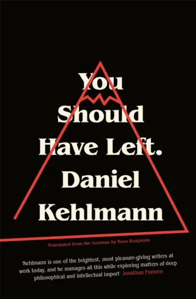 You Should Have Left - Daniel Kehlmann