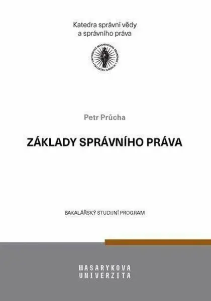 Základy správního práva - Učební text pro bakalářské studium - Petr Průcha