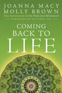 Coming Back to Life - Joanna Macy, Molly Young Brown