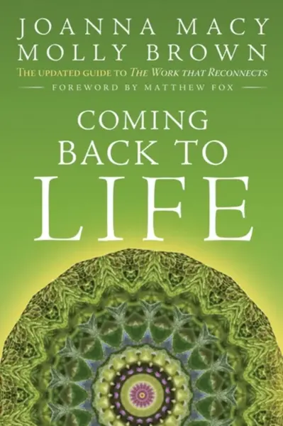 Coming Back to Life - Joanna Macy, Molly Young Brown