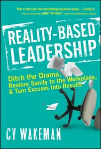 Reality-Based Leadership - Cy Wakeman