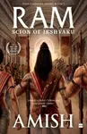 Ram - Scion Of Ikshvaku (Ram Chandra Series Book 1) - Amish Tripathi