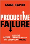 Productive Failure - Manu  Kapur