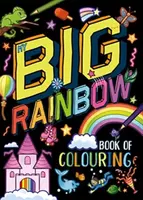 My Big Rainbow Book of Colouring - Igloo Books Ltd