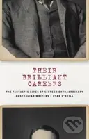 Their Brilliant Careers (The Fantastic Lives of Sixteen Extraordinary Australian Writers) - kniha z kategorie Společenská beletrie