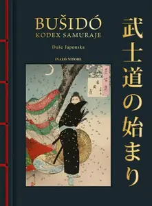 Bušidó: Kodex Samuraje - Inazo Nitobe