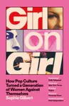 Girl on Girl - Sophie Gilbert