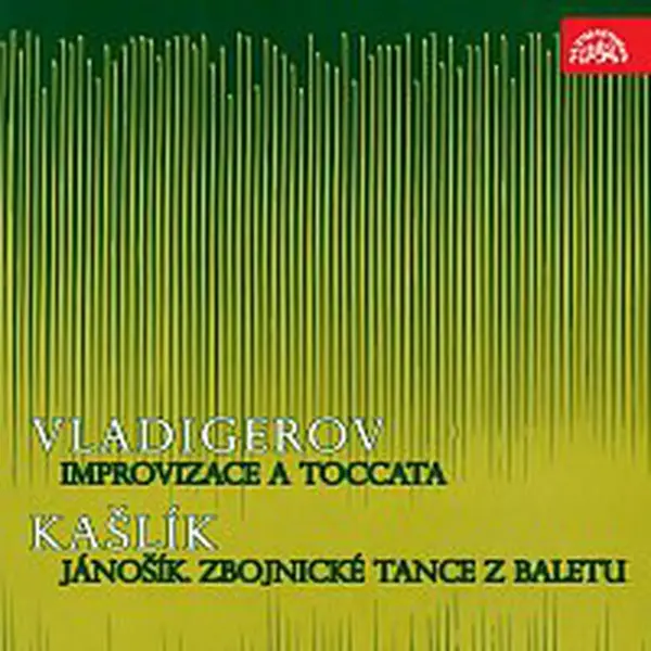 Různí interpreti – Vladigerov: Improvizace a toccata, Kašlík: Jánošík. Zbojnické tance z baletu