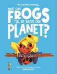 What Can Frogs Tell Us About Our Planet? - Eliza Jeffery