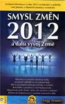 Smysl změn 2012 a další vývoj Země (poškozená) - Gregg Braden