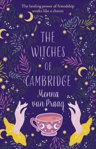 The Witches of Cambridge - Menna Van Praag