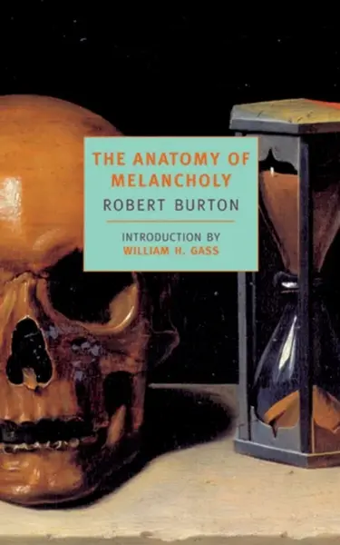 The Anatomy Of Melancholy - Robert Burton
