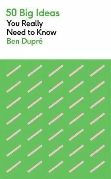 50 Big Ideas You Really Need to Know - Ben Dupré