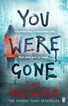 You Were Gone - Tim Weaver