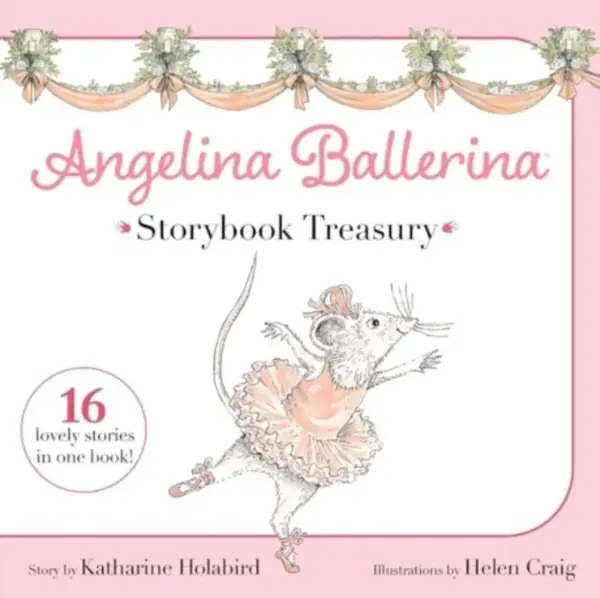 Angelina Ballerina Storybook Treasury - Katharine Holabird