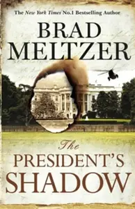 The President's Shadow - Brad Meltzer