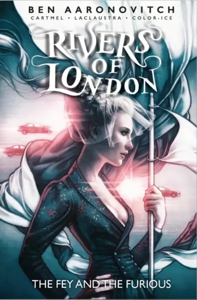 Rivers of London: The Fey and the Furious - Ben Aaronovitch