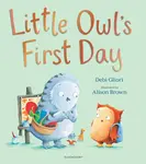 Little Owlâ€™s First Day - Debi Gliori