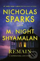 Remain (A Supernatural Love Story) - M. Night Shyamalan, Nicholas Sparks