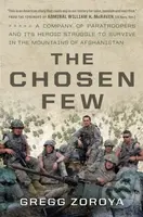 The Chosen Few (A Company of Paratroopers and Its Heroic Struggle to Survive in the Mountains of Afghanistan) - kniha z kategorie Humanitní a…