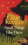 Small Things Like These - Claire Keegan - kniha z kategorie Společenská beletrie